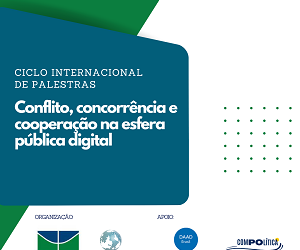 INCT-DSI é um dos organizadores do Ciclo Internacional de Palestras “Conflito, concorrência e cooperação na esfera pública digital”