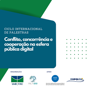 INCT-DSI é um dos organizadores do Ciclo Internacional de Palestras “Conflito, concorrência e cooperação na esfera pública digital”