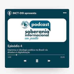 Novo episódio do podcast Soberania Informacional em Pauta